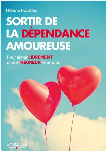 Sortir de la dépendance amoureuse